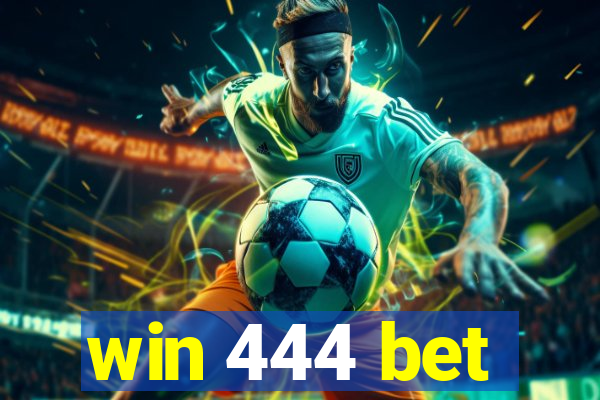 win 444 bet